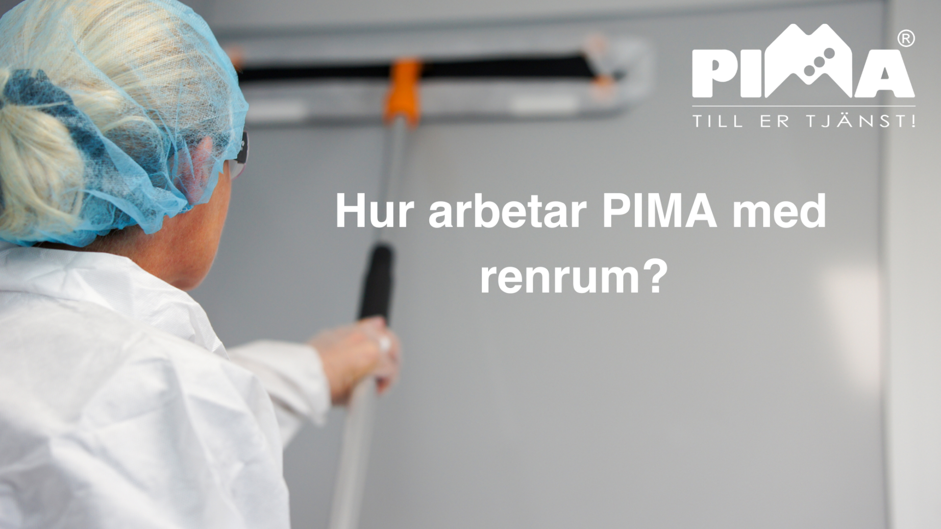 Hur arbetar PIMA med renrum